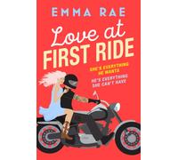 Love at First Ride : An irresistible opposites attract biker boy romance