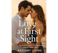 Love at First Sight: Two broken hearts. One unexpected chance to begin again.