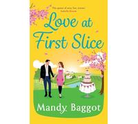 Love at First Slice: A gorgeous, romantic read from Mandy Baggot