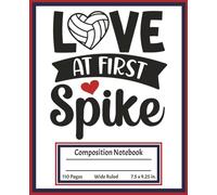 Love at First Spike - Volleyball Composition Notebook for Teen Girls, High School & College Athletes: Volleyball Edition - Red, White & Blue | Sports ... | 110 College-Ruled Pages (7.5 x 9.25 in.)