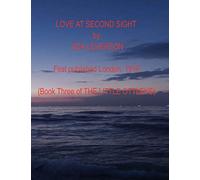 LOVE AT SECOND SIGHT: Book Three of THE LITTLE OTTLEYS First Published London, 1916