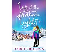 Love at the Northern Lights: A holiday romance to remember