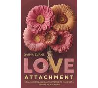 Love Attachment: Heal Anxious Avoidant Patterns to Manifest a Secure Relationship