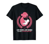 Love Babies Love Mamas, Breastfeeding Mom Breastmilk T-Shirt