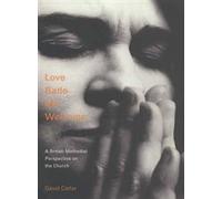 Love Bade Me Welcome: A British Methodist Perspective on the Church