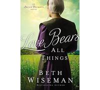 Love Bears All Things: 2 (An Amish Secrets Novel)