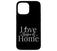 Love Begins At Home Men Women Kids Motivational Gift Design Case for iPhone 13 Pro Max