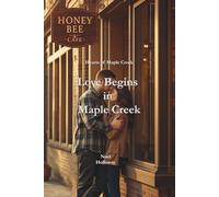 Love Begins at Maple Creek (Hearts of Maple Creek)