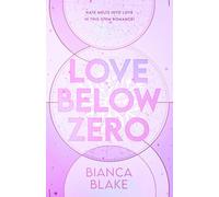 Love Below Zero: An enemies to lovers STEM rom com for fans of Ali Hazelwood