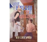 Love Beneath the Guillotine