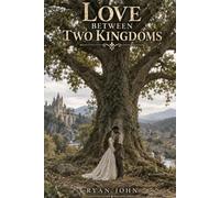 Love Between Two Kingdoms: A Romantic Fairy Tale