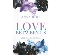 Love Between Us - Quel filo che ci unisce: (The Blooming Hearts Series Vol. 2)