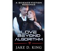 Love Beyond Algorithm: A Science-Fiction Romance