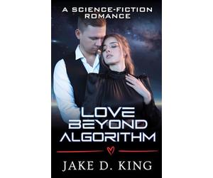 Love Beyond Algorithm: A Science-Fiction Romance