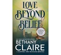 Love Beyond Belief: A Scottish Time-Travel Romance: 7 (Book 7 of Morna's Legacy Series)