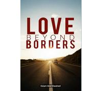 Love Beyond Borders: 100 True Stories of Long-Distance Romance (Love and Relationships)