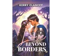 Love Beyond Borders: How Love, Compassion, and Divine Feminine Wisdom Can Transform Your Life and Our World