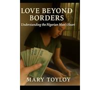 Love Beyond Borders: Understanding the Nigerian Man's heart