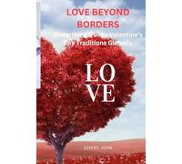LOVE BEYOND BORDERS Unearthing Quirky Valentine's Day Traditions Globally