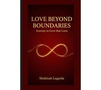 Love Beyond Boundaries: A Journey to Love That Lasts