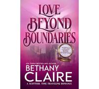 Love Beyond Boundaries (A Scottish, Time Travel Romance): Book 12 (Morna's Legacy Series)