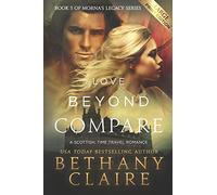 Love Beyond Compare (Large Print Edition): A Scottish, Time Travel Romance: Volume 5 (Morna's Legacy Series)