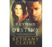 Love Beyond Destiny: A Scottish, Time Travel Romance: 11 (Morna's Legacy)