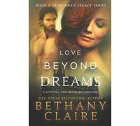 Love Beyond Dreams : A Scottish, Time Travel Romance