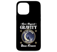 LOVE BEYOND GRAVITY TO THE MOON AND BACK SINCE FOREVER space Case for iPhone 13 Pro Max