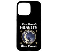 LOVE BEYOND GRAVITY TO THE MOON AND BACK SINCE FOREVER space Case for iPhone 15 Pro Max