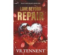 Love Beyond Repair: Fractured Hearts; Book 1