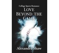 Love Beyond the Game: A Collegiate Baseball Sports Romance: 1