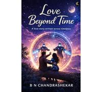 Love beyond time: A love story written across timelines