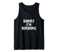 Love Birds Meme Sorry I’m Birding Funny Bird Watching Quotes Tank Top