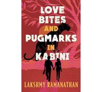 Love Bites and Pugmarks in Kabini