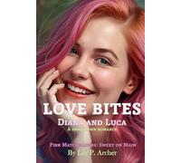 Love Bites: Diana and Luca: 1 (Pink Matchmakers: Sweet on Main, Notorious, and After Dark)