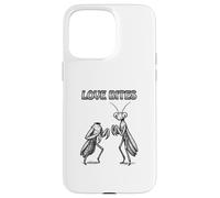 Love Bites, Funny Praying Mantis Case for iPhone 15 Pro Max
