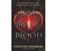Love Bleeds Blood: Anthology of Poems and Letters