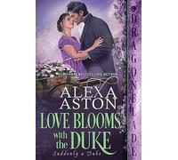 Love Blooms with the Duke: 6 (Suddenly a Duke)