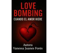 Love Bombing: Cuando el amor hiere
