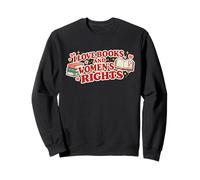 Love Books and Women’s Rights Feminist Book Lover Design Sweatshirt