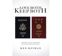 Love Both, Keep Both: Passport To Peace, Prosperity And Strengthened Diplomacy
