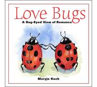 Love Bugs: A Bug-Eyed View of Romance