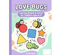 Love Bugs Shapes & Colors Coloring Book for Toddlers Ages 2-5 with Cute Bug Friends & Learning Fun (Love Bugs - The Adventures Series)