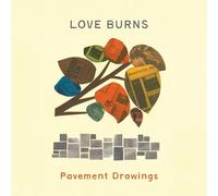 Love, Burns - Pavement Drawings [VINYL]