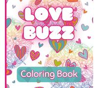Love Buzz Coloring Book: A Heartfelt Mandala Adventure!: Mindful Coloring for All Ages