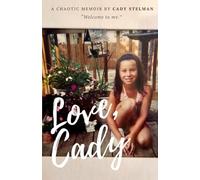 Love, Cady: "Welcome to me."