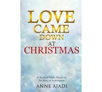 LOVE CAME DOWN AT CHRISTMAS