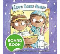 Love Came Down at Christmas Board Book