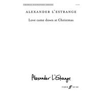 Love Came Down at Christmas (Mixed Voice Choir) [Choral Signature Series]
